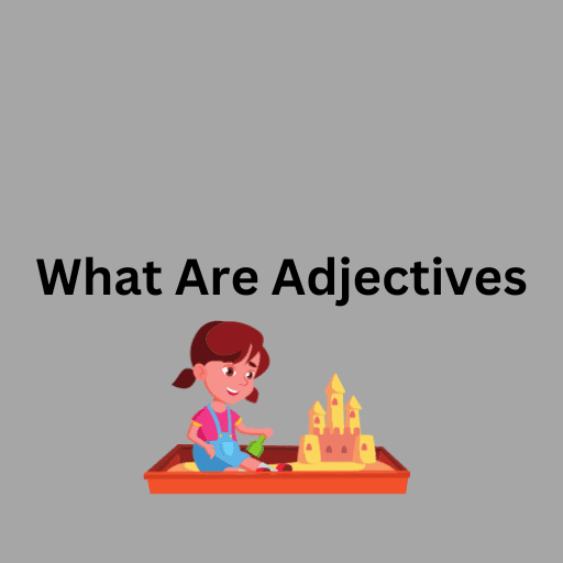 What Are Adjectives